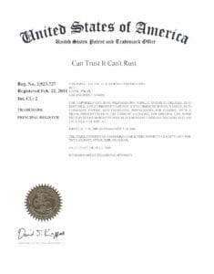 Can Trust It Can't Rust Trademark granted by the United States Patent and Trademark Office.